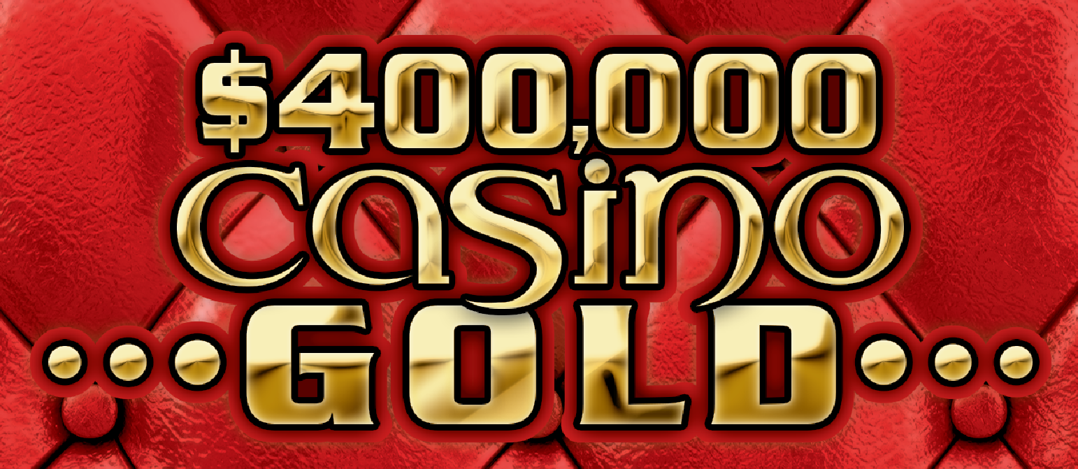 $400,000 CASINO GOLD
